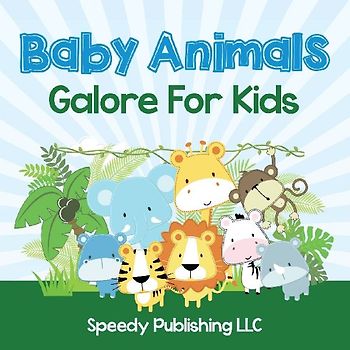 Baby Animals Galore For Kids