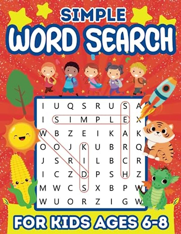 Simple Word Search Book for Kids Ages 6-8: 100 Fun and Educational Puzzles with 500 Large Print Words to Find and Improve Vocabulary: Word Search ... Jobs, Sports, Transport and Many More!