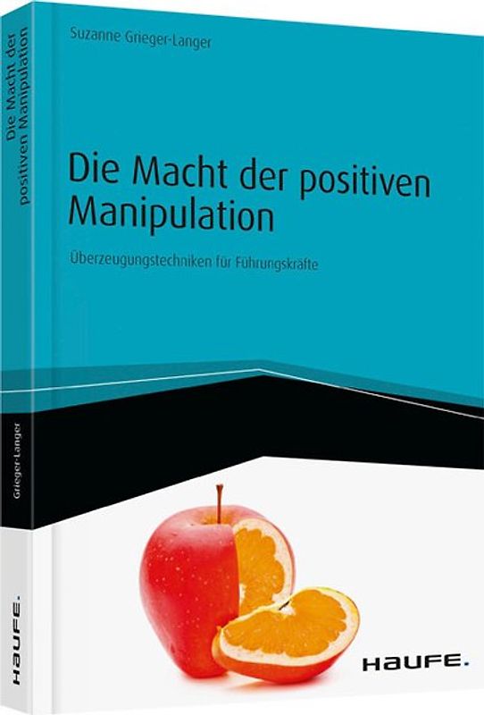 Die Macht der positiven Manipulation - inkl. Arbeitshilfen online
