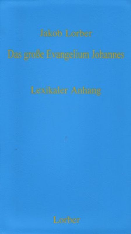 Das Grosse Evangelium Johannes - Lexikaler Anhang