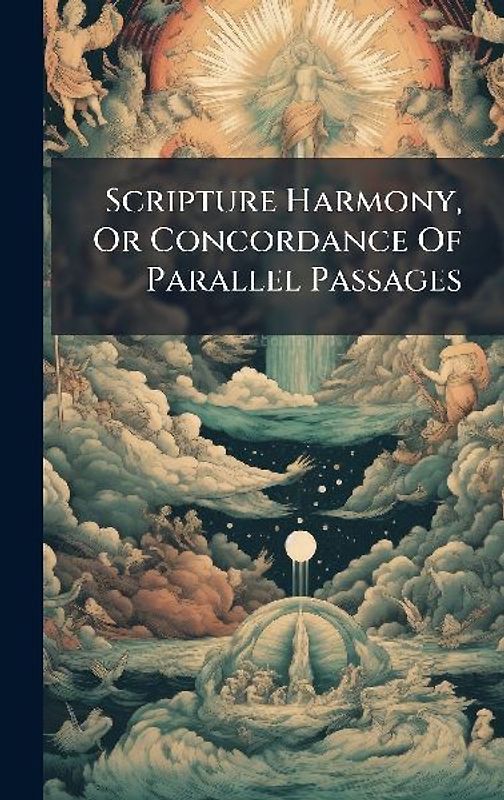Scripture Harmony, Or Concordance Of Parallel Passages