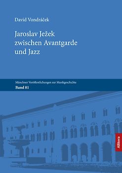 Jaroslav Ježek zwischen Avantgarde und Jazz
