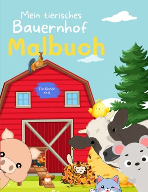 Mein Bauernhof Malbuch für Kinder ab 4 Jahren