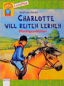 Charlotte will reiten lernen. Pferdegeschichten