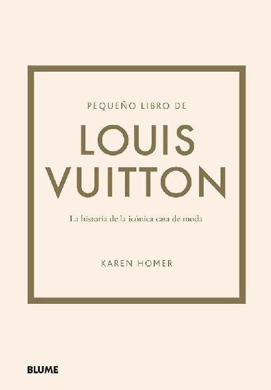 Pequeño libro de Louis Vuitton: La historia de la icónica casa de moda