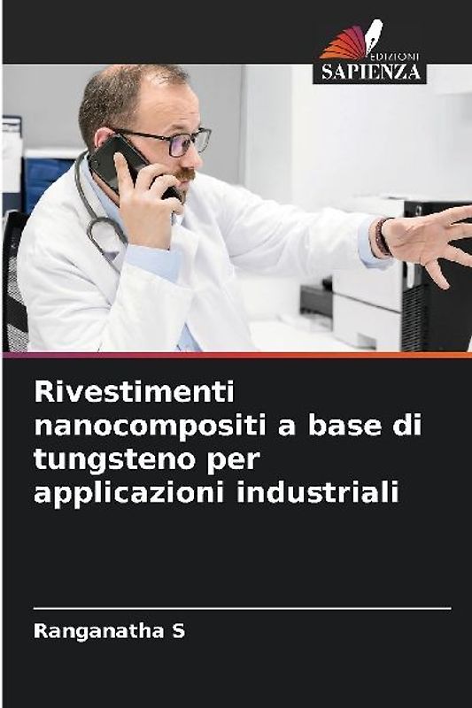 Rivestimenti nanocompositi a base di tungsteno per applicazioni industriali