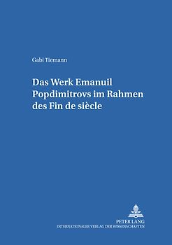 Das Werk Emanuil Popdimitrovs im Rahmen des Fin de siècle