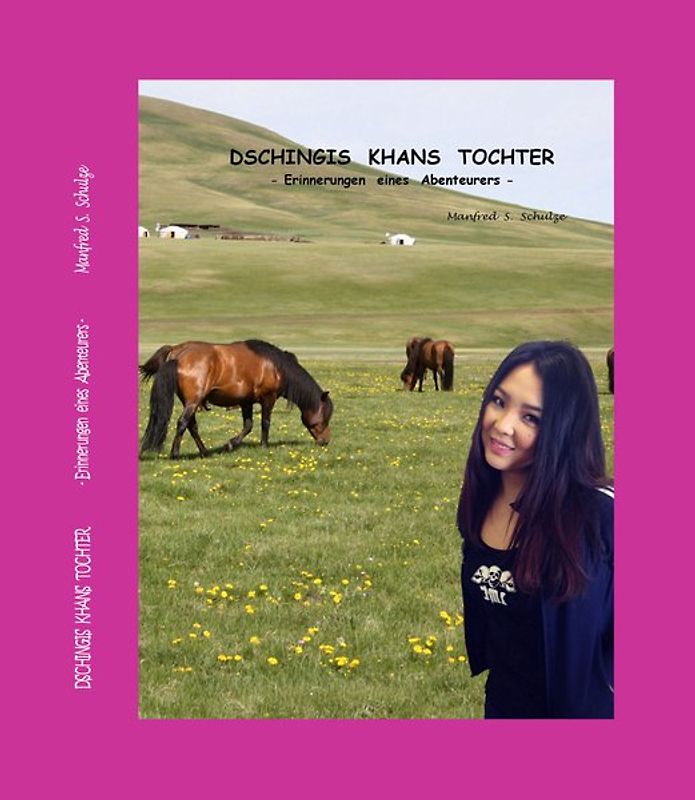 Dschingis Khans Tochter - Erinnerungen eines Abenteurers