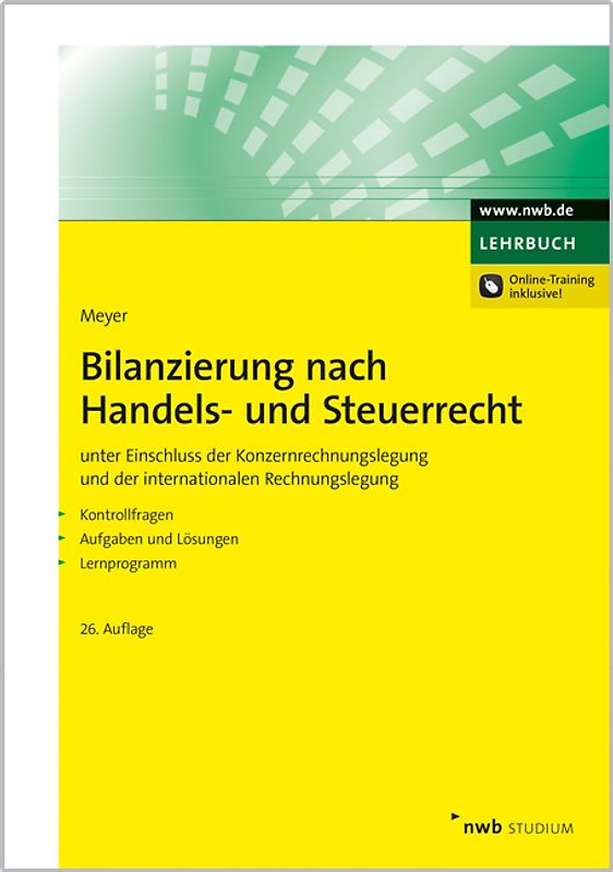 Bilanzierung nach Handels- und Steuerrecht. unter Einschluss der Konzernrechnungslegung und der internationalen  Rechnungslegung. Kontrollfragen, Aufgaben und Lösungen. Lernprogramm.
Inklusive Lernprogramm "BilanzTraining Online".