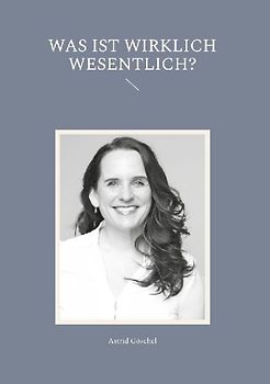 Was ist wirklich wesentlich?