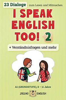I SPEAK ENGLISH TOO! 2: Englisch für Kinder (I Speak English Too! (Englisch mit Deutsch), Band 2)