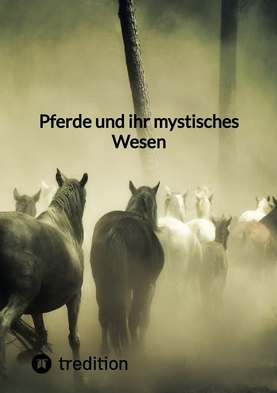 Pferde und ihr mystisches Wesen