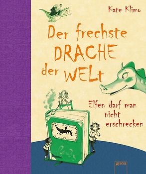Der frechste Drache der Welt - Elfen darf man nicht erschrecken