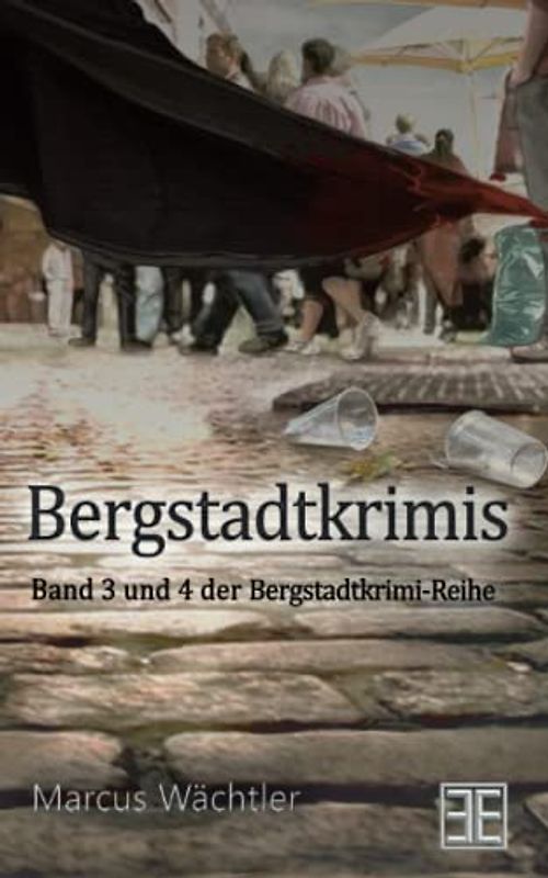 Bergstadtkrimis 3&4: »Erzzauber« und »Erzfest« zusammen in einem Doppelband