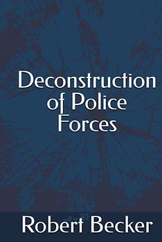 Deconstruction of Police Forces