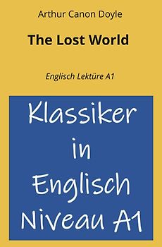 The Lost World: Englisch Lektüre A1