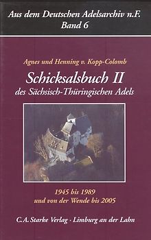 Schicksalsbuch II des Sächsisch-Thüringischen Adels 1945-1989, und von der Wende bis 2005
