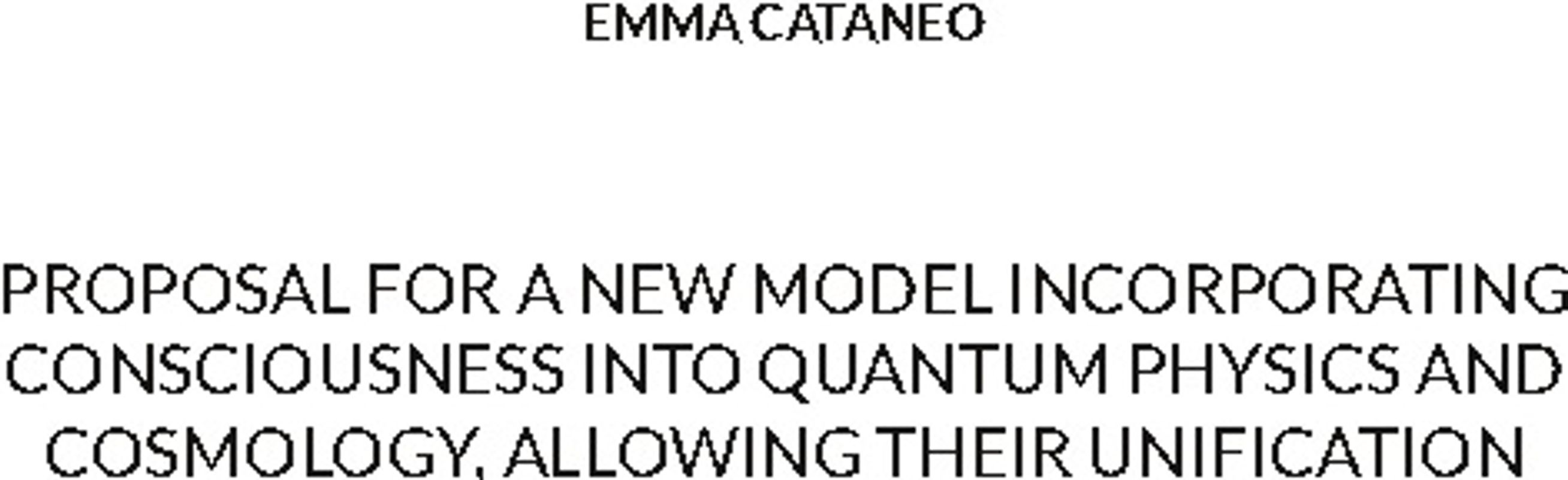 Proposal for a new model incorporating consciousness into quantum physics and cosmology, allowing their unification