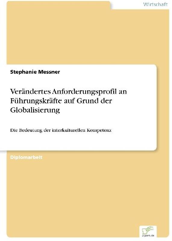 Verändertes Anforderungsprofil an Führungskräfte auf Grund der Globalisierung