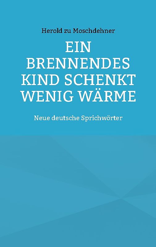 Ein brennendes Kind schenkt wenig Wärme