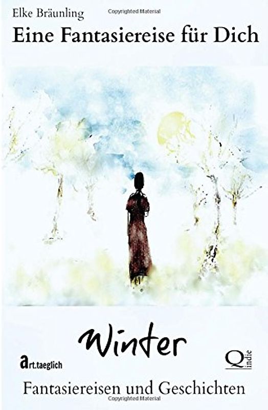 Eine Fantasiereise für Dich - Winter: Fantasiereisen für Kinder - Bräunling, Elke