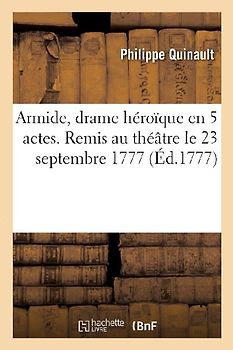 Armide, drame héroïque en 5 actes