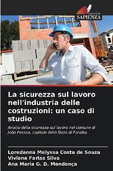 La sicurezza sul lavoro nell'industria delle costruzioni: un caso di studio