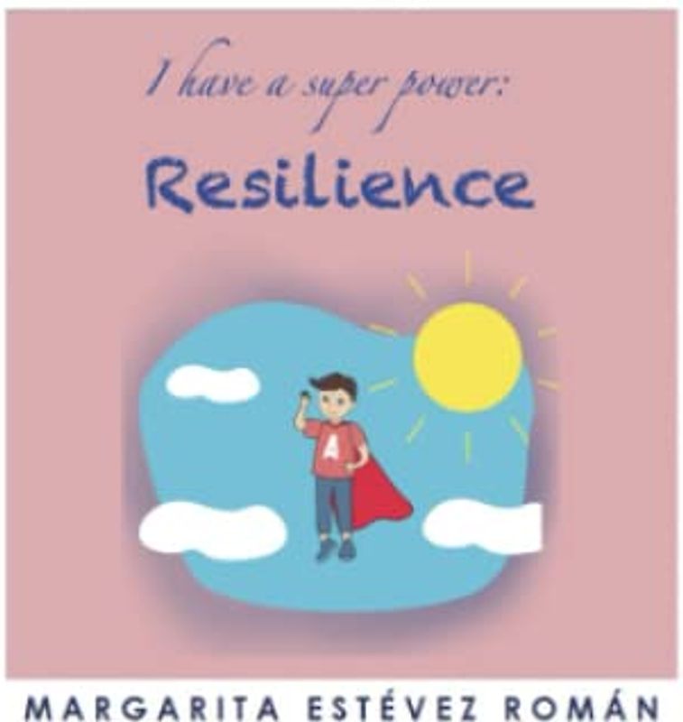 I have a super power: Resilience.