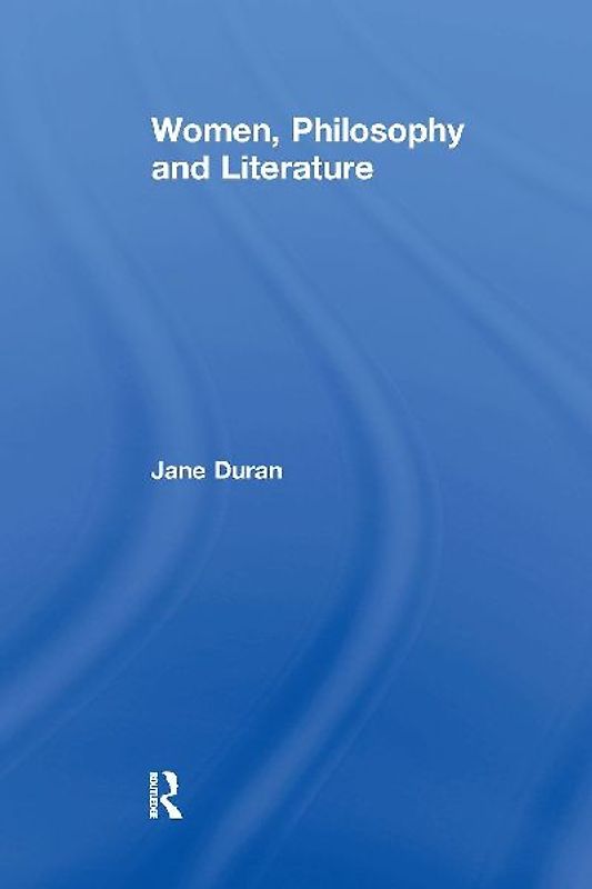 Women, Philosophy and Literature