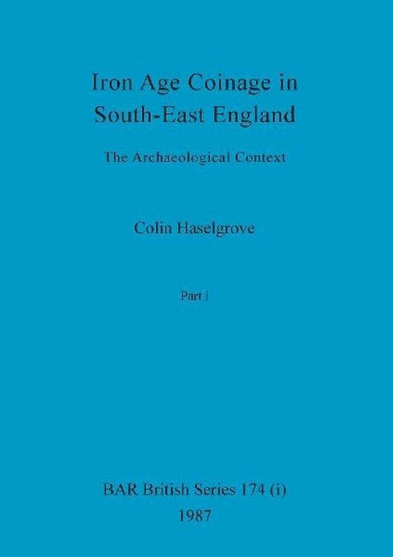 Iron Age Coinage in South-East England, Part i