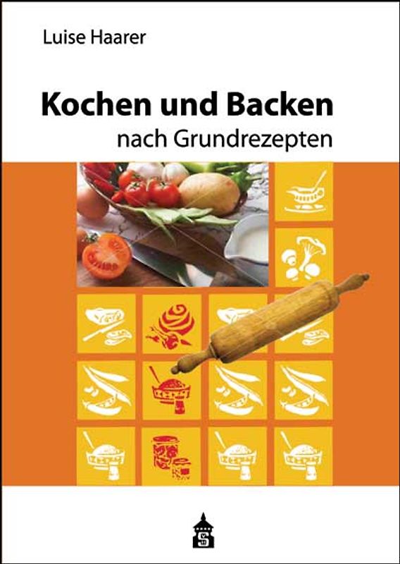 Kochen und Backen nach Grundrezepten