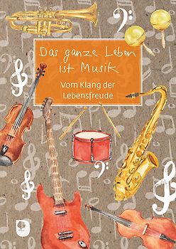 Das ganze Leben ist Musik