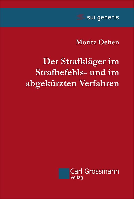 Der Strafkläger im Strafbefehls- und im abgekürzten Verfahren