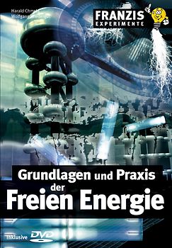 Grundlagen und Praxis der Freien Energie