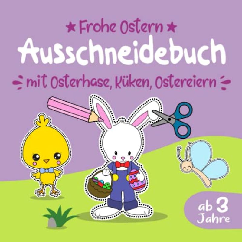 Ausschneidebuch ab 3 Jahren Frohe Ostern mit Osterhase, Küken, Ostereiern: Ausmalbuch, Bastelspaß, Bastelbuch & Malbuch mit Bilder für Kinder (Jungen ... Bastelset zum ausmalen ausschneiden lernen