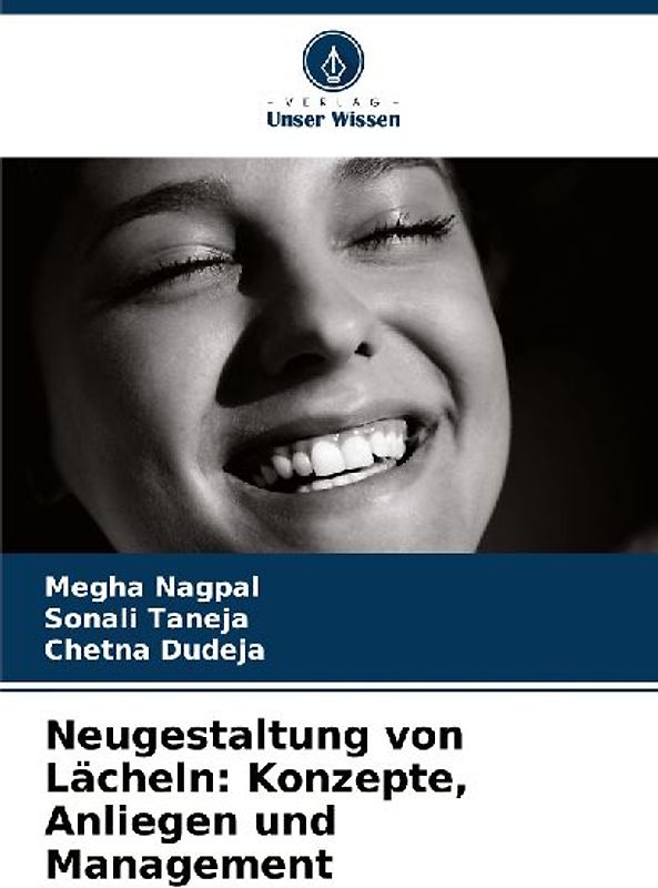 Neugestaltung von Lächeln: Konzepte, Anliegen und Management