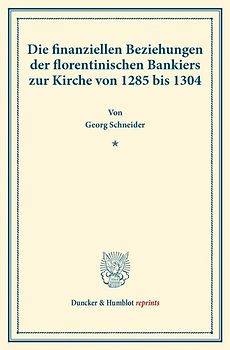 Die finanziellen Beziehungen der florentinischen Bankiers zur Kirche von 1285 bis 1304.