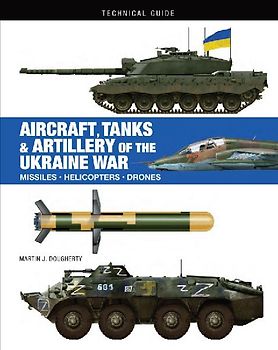 Aircraft, Tanks and Artillery of the Ukraine War
