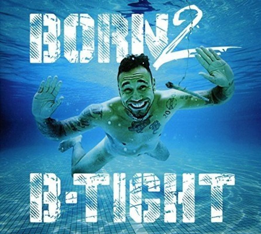 B-Tight - Born 2 B-Tight