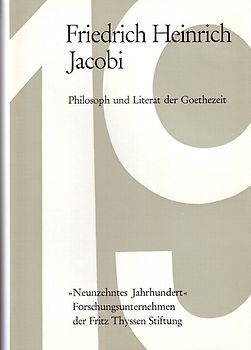 Friedrich Heinrich Jacobi. Philosoph und Literat der Goethezeit