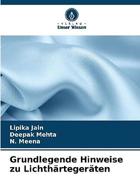 Grundlegende Hinweise zu Lichthärtegeräten