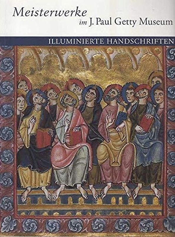 Meisterwerke Im J. Paul Getty Museum: Iluminierte Handschriften