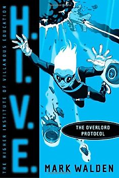 The Overlord Protocol (H.I.V.E.) - Mark Walden