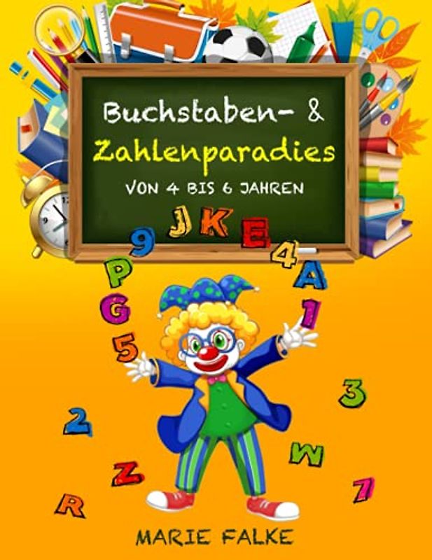 Buchstaben- & Zahlenparadies: von 4 bis 6 Jahren