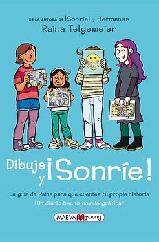 Dibuja y ¡sonríe! : ¡un diario hecho novela gráfica!