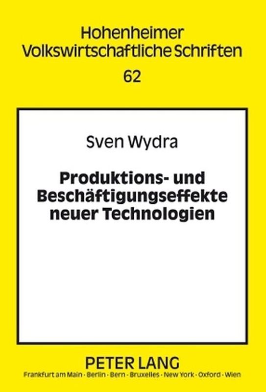 Produktions- und Beschaeftigungseffekte neuer Technologien