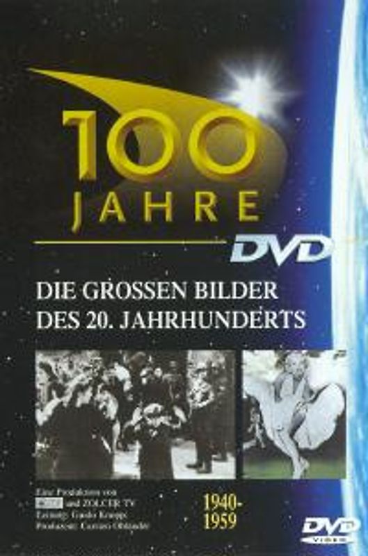 100 Jahre - Die grossen Bilder des 20. Jahrhunderts: 100 Jahre 03. 1940 - 1959. DVD-Video: Die grossen Bilder des 20. Jahrhunderts: Tl 3