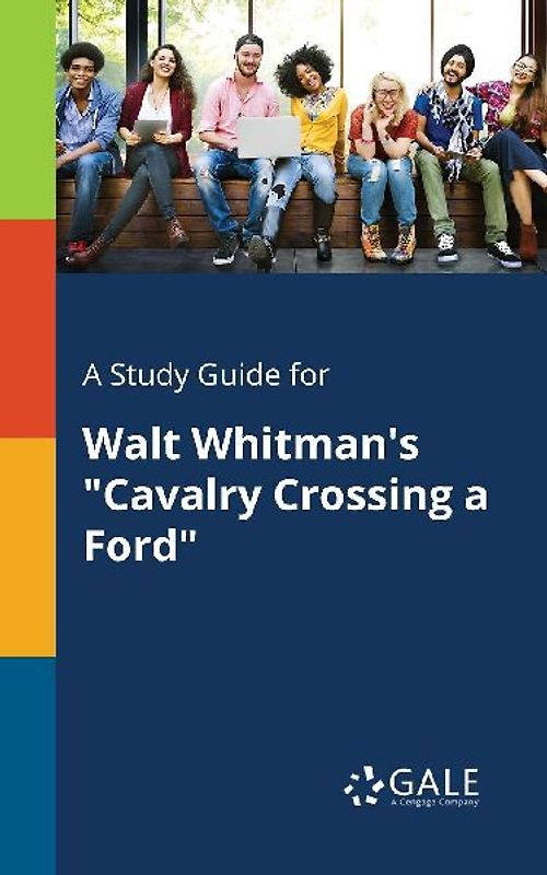 A Study Guide for Walt Whitman's "Cavalry Crossing a Ford"