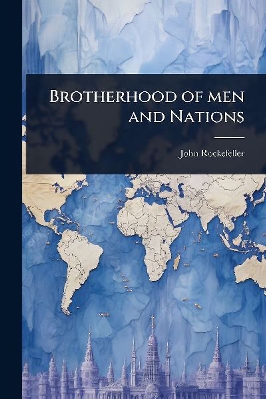 Brotherhood of men and Nations