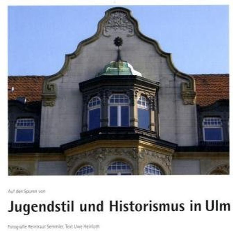 Auf den Spuren von Jugendstil und Historismus in Ulm